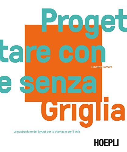 Imagen de archivo de PROGETTARE CON E SENZA GRIGLIA . La construzione del layout per la stampa e per il web a la venta por AG Library