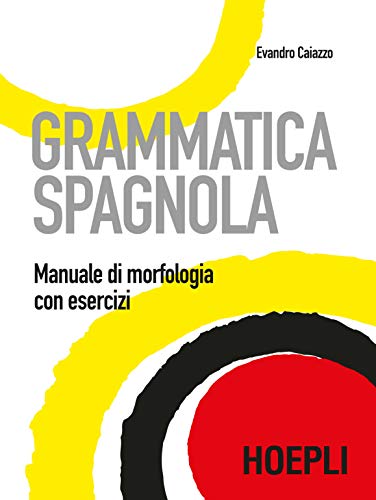 9788820389406: Grammatica spagnola. Manuale di morfologia con esercizi