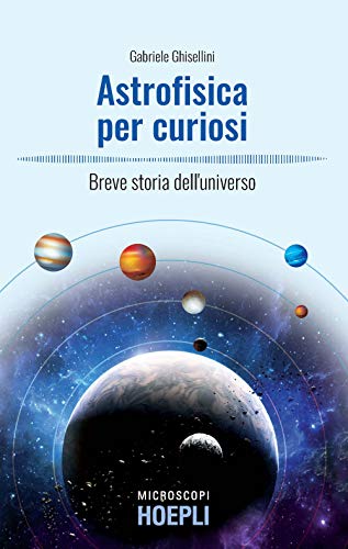 Stock image for ASTROFSICA PER CURIOSI . Breve storia dell'universo for sale by AG Library