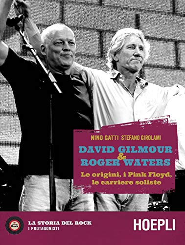Stock image for David Gilmour & Roger Waters. Le origini, i Pink Floyd, le carriere soliste for sale by Brook Bookstore