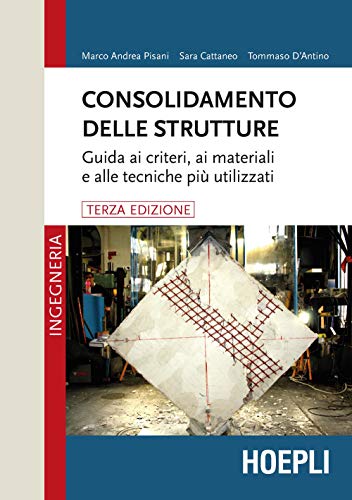 Imagen de archivo de Consolidamento delle strutture. Guida ai criteri, ai materiali e alle tecniche pi utilizzati Pisani, Marco Andrea; Cattaneo, Sara and D'Antino, Tommaso a la venta por Copernicolibri