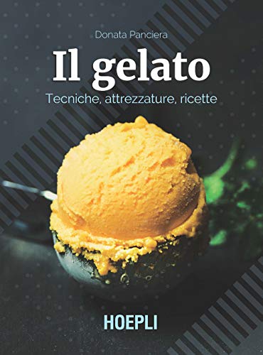 Beispielbild fr Il gelato. Tecniche, attrezzature, ricette zum Verkauf von libreriauniversitaria.it