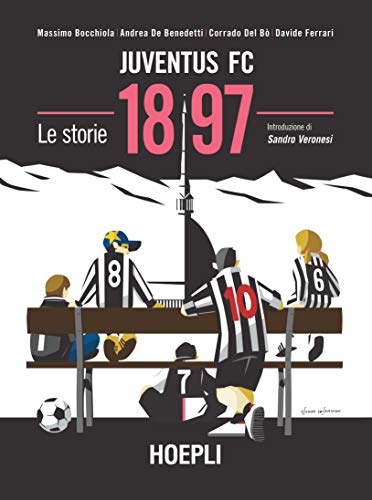 9788820398576: Juventus FC 1897. Le storie