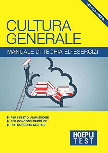 Beispielbild fr Hoepli Test. Cultura generale. Manuale di teoria ed esercizi per i test di ammissione, per i concorsi pubblici, per i concorsi militari zum Verkauf von medimops