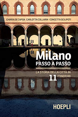 Beispielbild fr Milano passo a passo. La storia della citt in 11 itinerari zum Verkauf von medimops