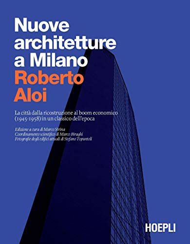 Imagen de archivo de New works of architecture in Milan the city from reconstruction to the economic boom (1945-1958) in a classic of the time a la venta por Brook Bookstore