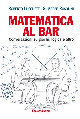 Stock image for Matematica al bar. Conversazioni su giochi, logica e altro for sale by libreriauniversitaria.it