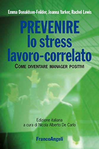 9788820405076: Prevenire lo stress lavoro-correlato. Come diventare manager positivi