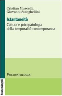 9788820405274: Istantaneit. Cultura e psicopatologia della temporalit contemporanea