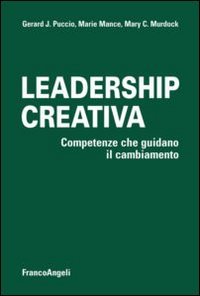 Stock image for Leadership creativa. Competenze che guidano il cambiamento for sale by medimops