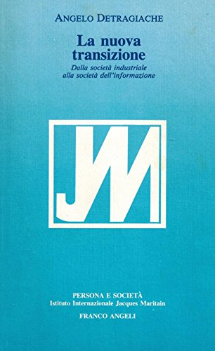 Stock image for La nuova transizione: Dalla societa? industriale alla societa? dell'informazione (Persona e societa?) (Italian Edition) for sale by libreriauniversitaria.it