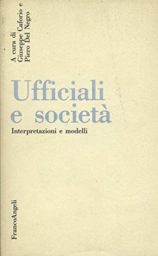 Beispielbild fr UFFICIALI e societa - Interpretazioni e modelli zum Verkauf von ACADEMIA Antiquariat an der Universitt