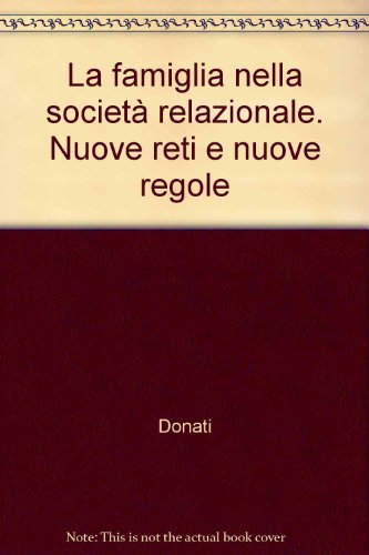 9788820432492: La famiglia nella societ relazionale (Sociologia e politica sociale-Testi)