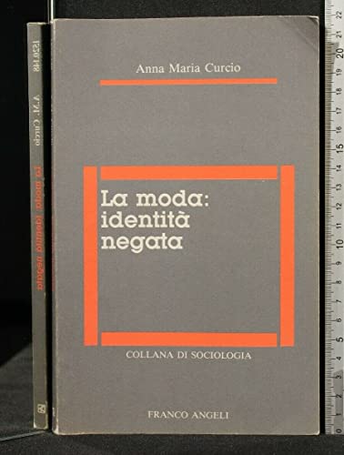 9788820436865: La moda: Identità negata (Collana di Sociologia) (Italian Edition)