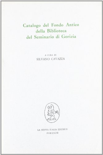 9788820442767: Catalogo del Fondo antico della Biblioteca del Seminario di Gorizia