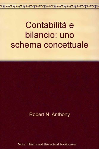 ContabilitÃ  e bilancio: uno schema concettuale (9788820447427) by Unknown Author