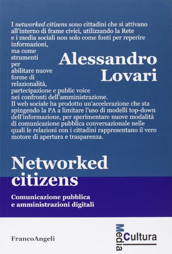 9788820451677: Networked citizens. Comunicazione pubblica e amministrazioni digitali