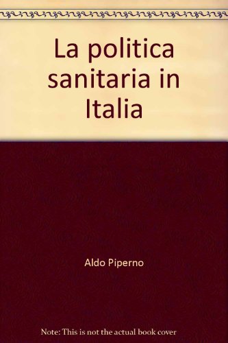 Beispielbild fr La politica sanitaria in Italia tra continuit e cambiamento. zum Verkauf von FIRENZELIBRI SRL