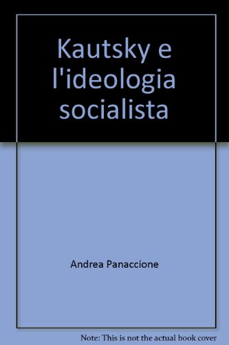 Kautsky e l'ideologia socialista (9788820453268) by Andrea Panaccione