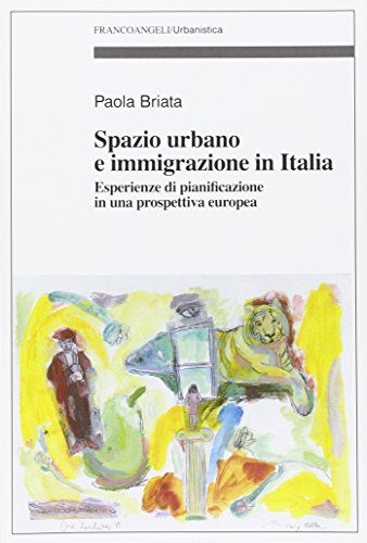 9788820462628: Spazio urbano e immigrazione in Italia. Esperienze di pianificazione in una prospettiva europea (Urbanistica)