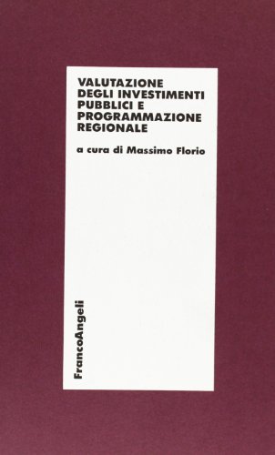 Imagen de archivo de Valutazione degli investimenti pubblici e programmazione regionale (Programmazione regionale. Testi) (Italian Edition) a la venta por libreriauniversitaria.it