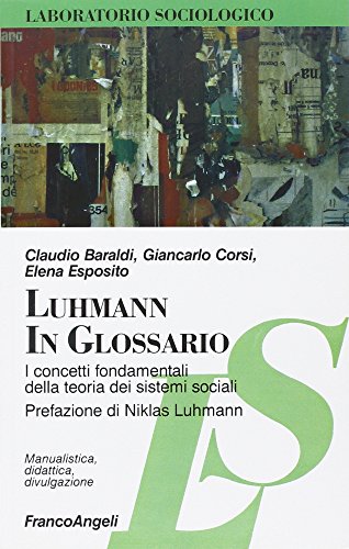 Beispielbild fr Luhmann in glossario. I concetti fondamentali della teoria dei sistemi sociali zum Verkauf von libreriauniversitaria.it