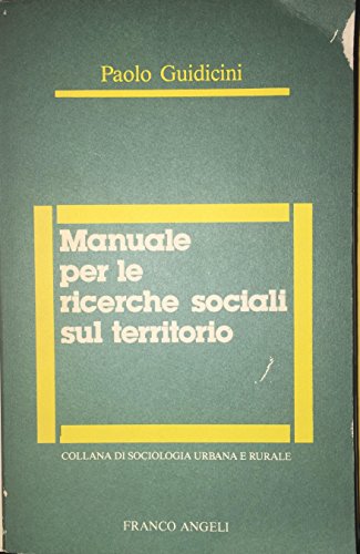 Beispielbild fr Manuale per le ricerche sociali sul territorio (Sociologia urbana e rurale-Sez. 1) zum Verkauf von medimops