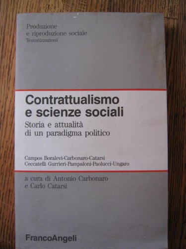 9788820471903: Contrattualismo e scienze sociali. Storia e attualit di un paradigma politico (Produzione riproduz. soc.-Tematizzazioni)