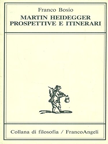 Stock image for Martin Heidegger: Prospettive e itinerari (Collana di filosofia) (Italian Edition) for sale by libreriauniversitaria.it