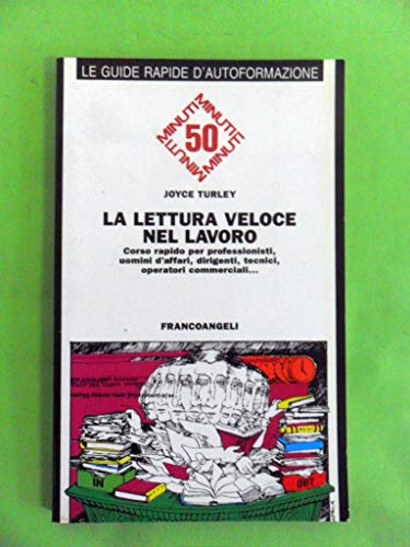 Beispielbild fr La lettura veloce nel lavoro. Corso rapido per professionisti, uomini d'affari, dirigenti, tecnici, operatori commerciali. (Formazione permanente-Guide rapide) zum Verkauf von medimops