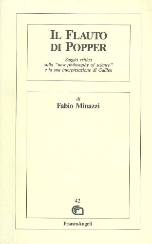 Beispielbild fr IL Flauto Di Popper: Saggio Critico Sulla "New Philosophy of Science" E la Sua Interpretazione Di Galileo zum Verkauf von Moe's Books