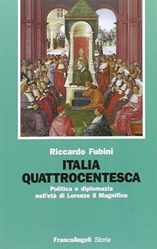 Beispielbild fr Italia quattrocentesca.: Politica e diplomazia nell' eta Lorenzo il Magnifico zum Verkauf von WorldofBooks