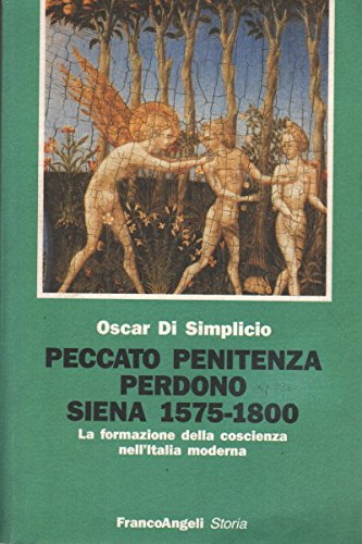 Stock image for Peccato penitenza perdono, Siena 1575-1800 : la formazione della coscienza nell'Italia moderna (Studi e ricerche storiche) (Italian Edition) for sale by libreriauniversitaria.it