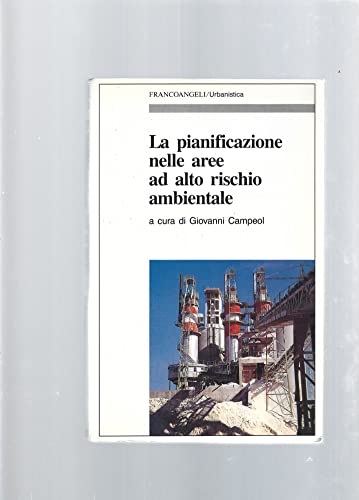 9788820488765: La Pianificazione nelle aree ad alto rischio ambientale (Urbanistica) (Italian Edition)