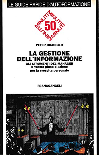 9788820491628: La gestione dell'informazione: gli strumenti del manager. Il vostro piano d'azione per la crescita personale