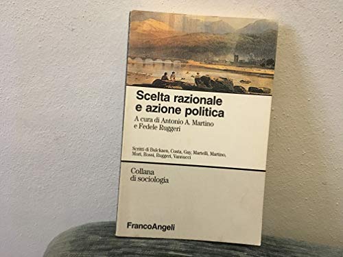 Imagen de archivo de Scelta razionale e azione politica a la venta por Liberio