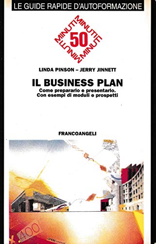 9788820492915: Il business plan. Come prepararlo e presentarlo. Con esempi di moduli e prospetti