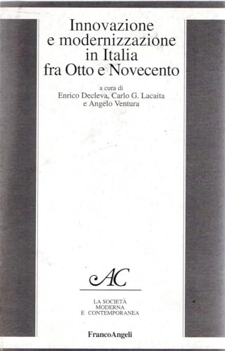9788820493585: Innovazione e modernizzazione in Italia fra Otto e Novecento (La societ it. moderna e contemp.-Sez. 2)