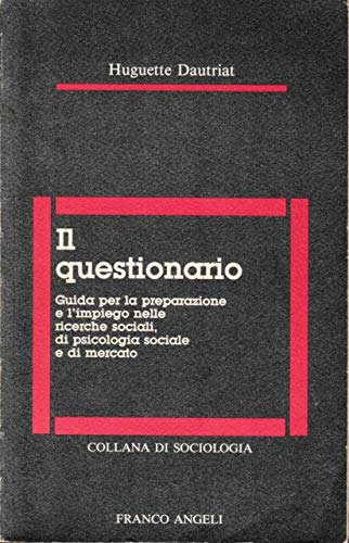 Beispielbild fr Il questionario. Guida per la preparazione e l'impiego nelle ricerche sociali di psicologia sociale e di mercato. zum Verkauf von FIRENZELIBRI SRL