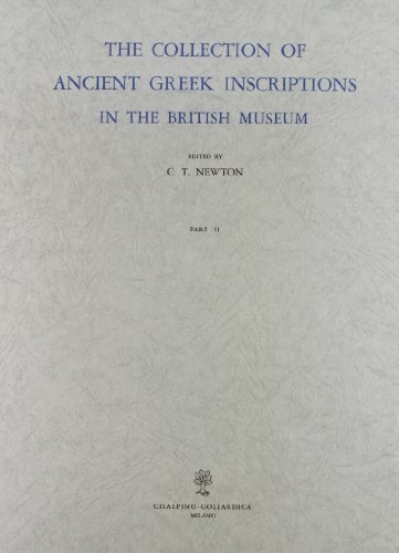Beispielbild fr The collection of ancient Greek inscriptions in the British Museum (rist. anast. Oxford, 1874-1916) vol. 2 zum Verkauf von Ammareal