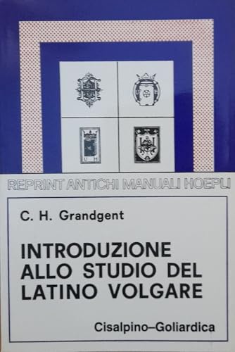 Introduzione allo studio del latino volgare (9788820500320) by GRANDGENT C.H. -