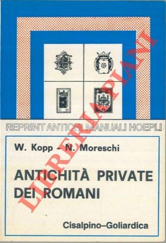9788820500504: Antichit private dei romani (rist. anast. 1902/3) (Cisalpino. Antichi manuali)