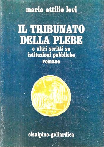 Imagen de archivo de Il Tribunato Della Plebe e Altri Scritti su Istituzioni Pubbliche Romane a la venta por Midtown Scholar Bookstore