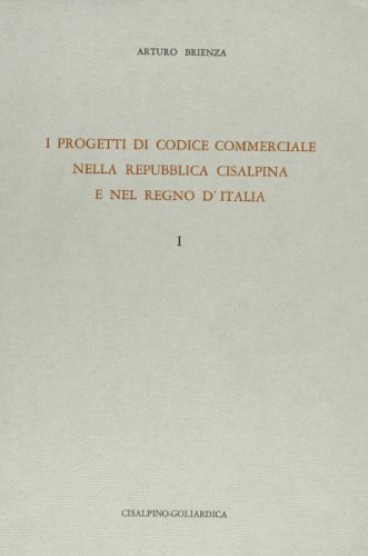 9788820501600: I progetti di codice commerciale nella Repubblica Cisalpina e nel Regno d'Italia