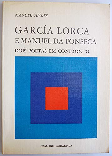 Stock image for Garcia Lorca E Manuel Da Fonseca: Dois Poetas Em Confronto (Studi E Testi Di Letterature Iberiche E Americane) for sale by Anybook.com