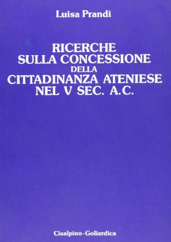 9788820503376: Ricerche sulla concessione della cittadinanza ateniese nel V secolo a. C.