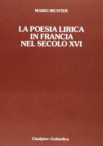 Beispielbild fr La poesia lirica in Francia nel secolo XVI. zum Verkauf von FIRENZELIBRI SRL