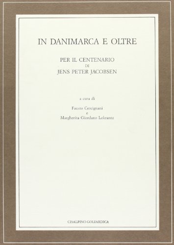 Stock image for In Danimarca e Oltre. Per Il Centenario Di Jens Peter Jacobsen for sale by Il Salvalibro s.n.c. di Moscati Giovanni
