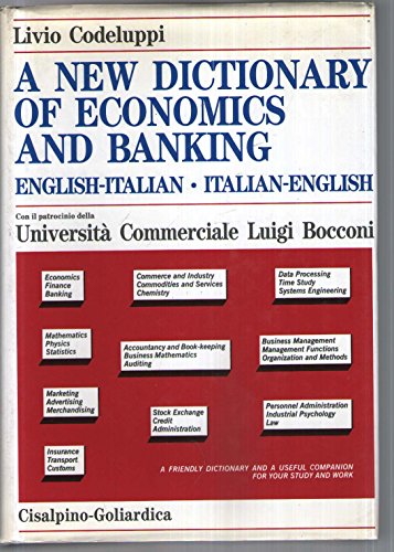 A new dictionary of economics and banking: Dizionario commerciale : Inglese-Italiano, Italiano-In...