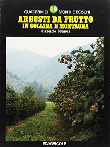 9788820627034: Arbusti da frutto in collina e montagna